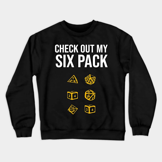 Check Out My Six Pack RPG D20 Dice Role Pen&Paper Crewneck Sweatshirt by Schimmi